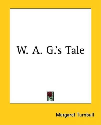 W. A. G.'s Tale