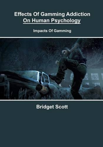 Effects of Gamming Addiction on Human Psychology