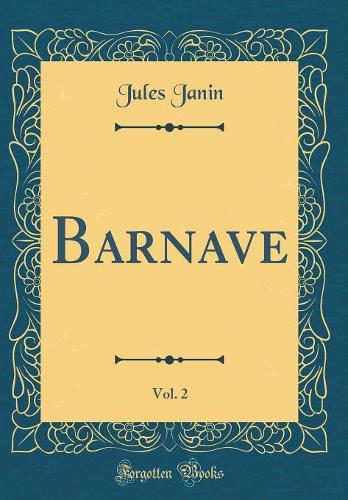 Barnave, Vol. 2 (Classic Reprint)