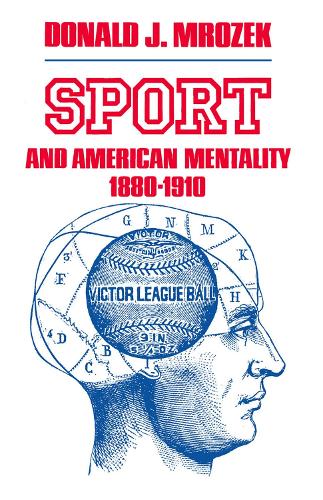 Sport & American Mentality 1880-1910