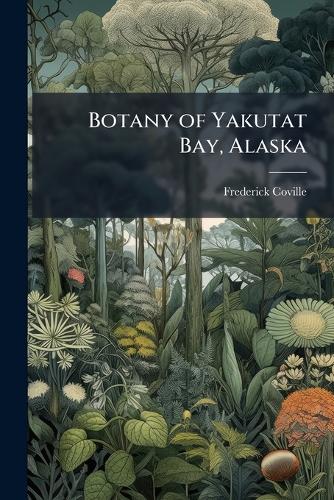 Botany of Yakutat Bay, Alaska