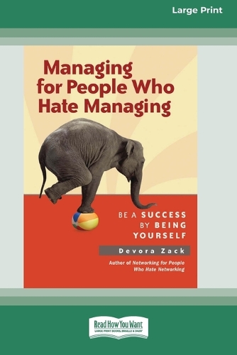 Managing for People Who Hate Managing (16pt Large Print Edition)