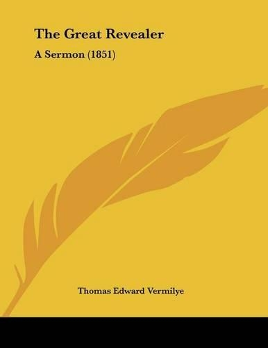 The Great Revealer: A Sermon (1851)