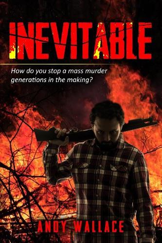Inevitable: How Do You Stop a Mass Murder Generations in the Making?(1 Clay Armstrong)