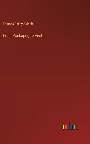 From Ponkapog to Pesth