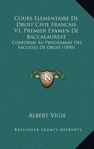 Cours Elementaire de Droit Civil Francais V1, Premier Examen de Baccalaureat