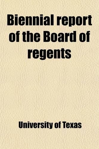 Biennial Report of the Board of Regents (Volume 258)