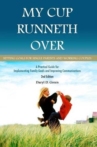 My Cup Runneth Over: Setting Goals for Single Parents and Working Couples