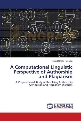 A Computational Linguistic Perspective of Authorship and Plagiarism