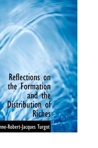 Reflections on the Formation and the Distribution of Riches