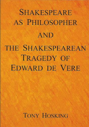 Shakespeare as Philosopher and The Shakespearean Tragedy of Edward de Vere