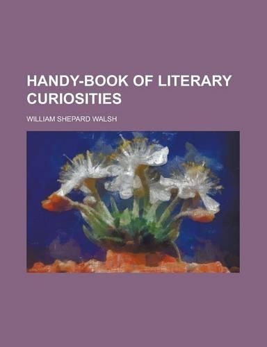 Handy-Book of Literary Curiosities
