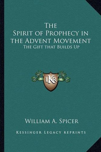 The Spirit of Prophecy in the Advent Movement