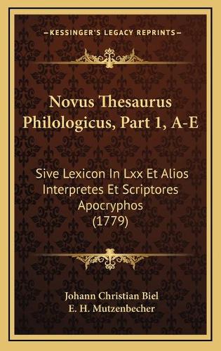 Novus Thesaurus Philologicus, Part 1, A-E