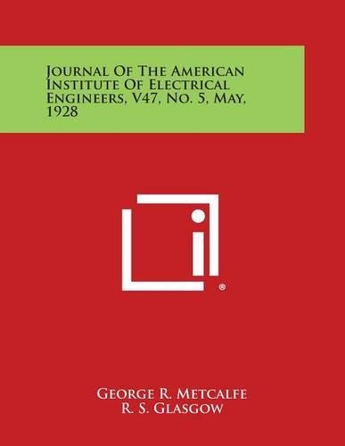 Journal of the American Institute of Electrical Engineers, V47, No. 5, May, 1928