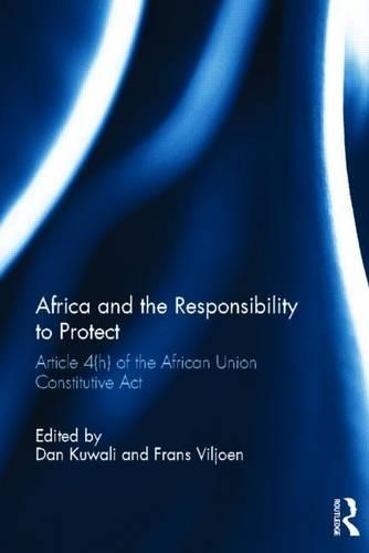 Africa and the Responsibility to Protect: Article 4(h) of the African Union Constitutive ACT