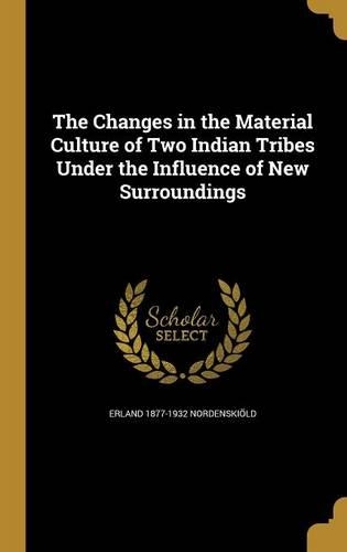 The Changes in the Material Culture of Two Indian Tribes Under the Influence of New Surroundings