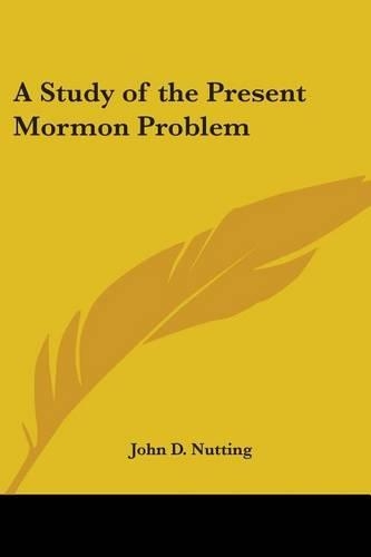 A Study of the Present Mormon Problem