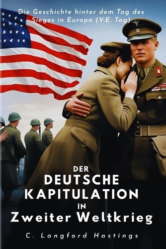 Der Deutsche Kapitulation in Zweiter Weltkrieg