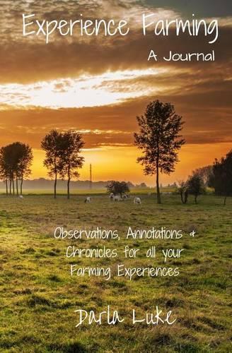 Experience Farming: A Journal