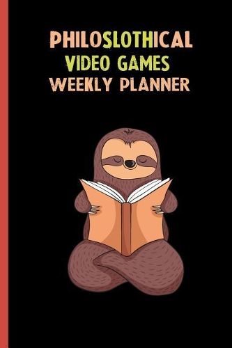 Philoslothical Video Games Weekly Planner