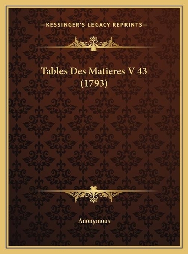 Tables Des Matieres V 43 (1793)