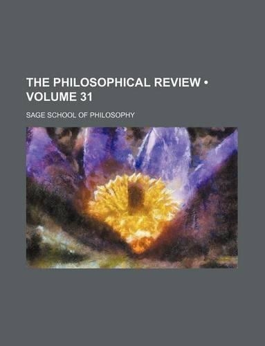 The Philosophical Review (Volume 31 )