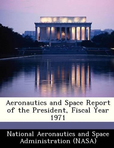 Aeronautics and Space Report of the President, Fiscal Year 1971