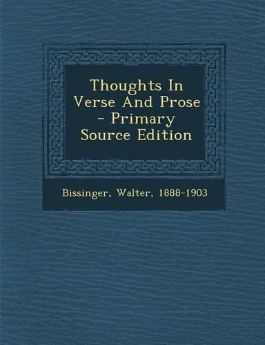 Thoughts in Verse and Prose - Primary Source Edition