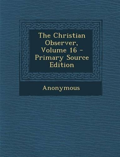 The Christian Observer, Volume 16