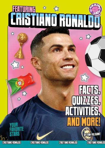 Featuring Cristiano Ronaldo: Facts, Quizzes, Activities, and More!(Your Favorite Stars)