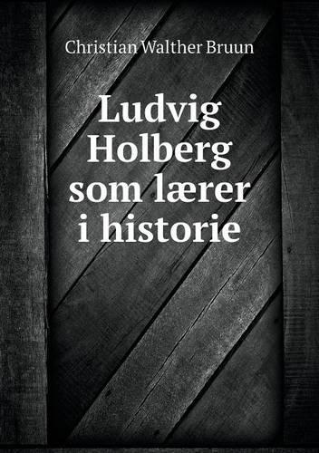 Ludvig Holberg som lærer i historie