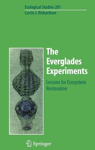 The Everglades Experiments: Lessons for Ecosystem Restoration(201 Ecological Studies)