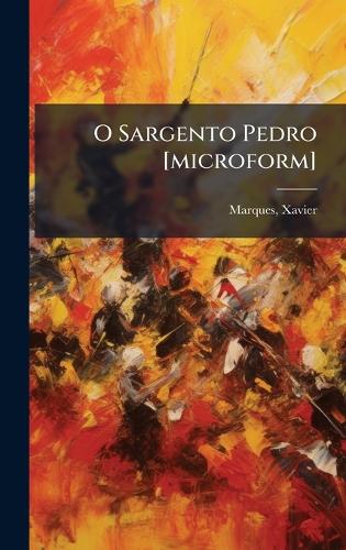 O Sargento Pedro [microform]