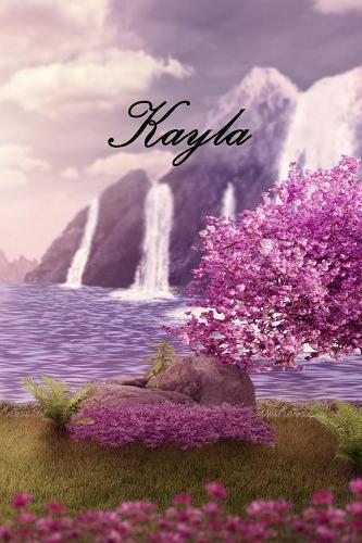 Kayla: Personalized Diary, Notebook or Journal for the Name "Kayla" Will Make a Great Personal Diary for Yourself, or as a Personalized Gift for Anyone on 