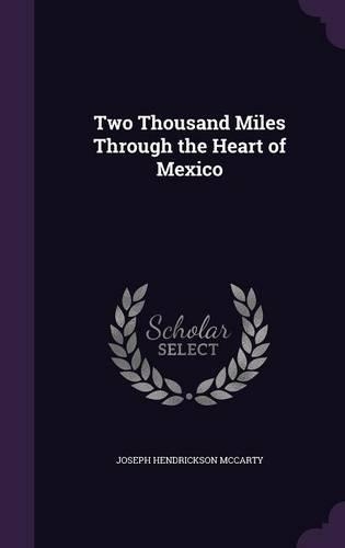 Two Thousand Miles Through the Heart of Mexico