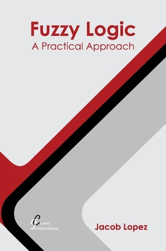 Fuzzy Logic: A Practical Approach