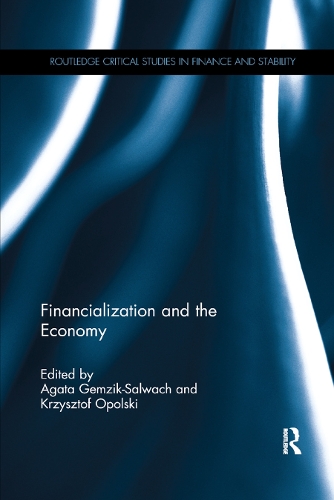Financialization and the Economy: (Routledge Critical Studies in Finance and Stability)
