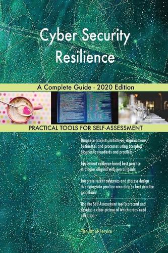 Cyber Security Resilience A Complete Guide - 2020 Edition