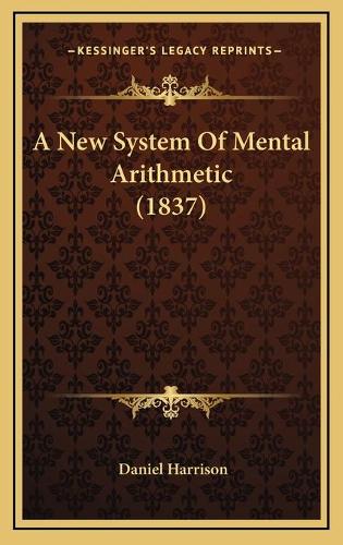 A New System Of Mental Arithmetic (1837)