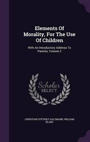 Elements Of Morality, For The Use Of Children