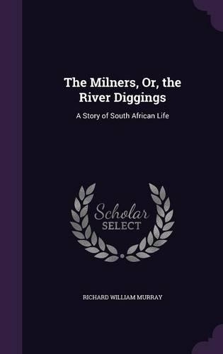 The Milners, Or, the River Diggings