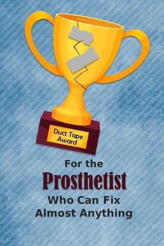 For the Prosthetist Who Can Fix Almost Anything - Duct Tape Award: Employee Appreciation Journal and Gift Idea