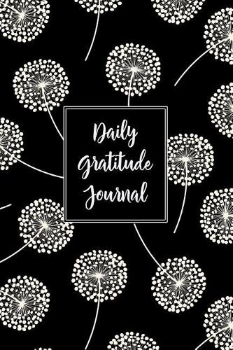 Gratitude Journal Dandelions Pattern 10: Daily Gratitude Journal, 100 Plus Graph Bullet Style Pages With Two Per Page, Start Each Day With A Grateful Heart.(45 Thankful Series Graph Bullet)