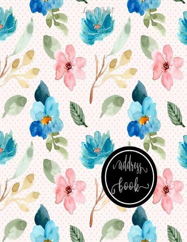 Address Book Large Print: Call Phone books Organizer Notebook Big Number Journal Contact Telephone Business Birthday Space Directory with tabs spiral women blue pink floral w