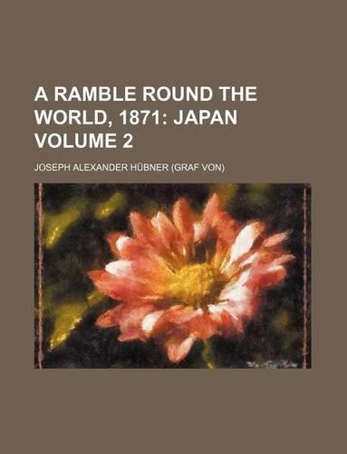 A Ramble Round the World, 1871 Volume 2; Japan