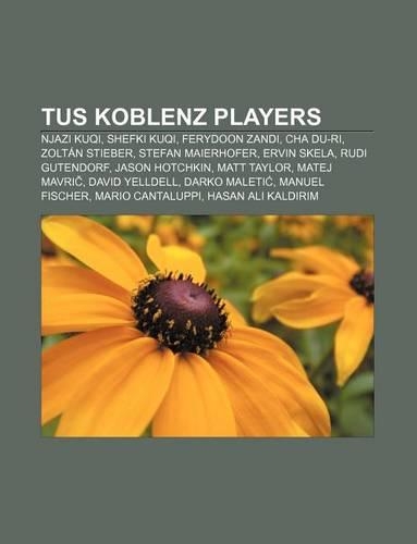 Tus Koblenz Players: Njazi Kuqi, Shefki Kuqi, Ferydoon Zandi, Cha Du-Ri, Zoltan Stieber, Stefan Maierhofer, Ervin Skela, Rudi Gutendorf