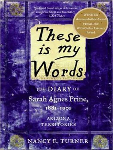 These Is My Words: The Diary of Sarah Agnes Prine, 1881-1901