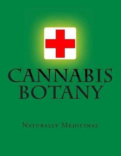 Cannabis Botany: Naturally Medicinal