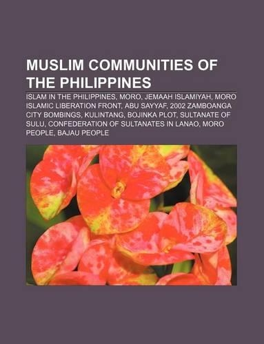 Muslim Communities of the Philippines: Islam in the Philippines, Moro, Jemaah Islamiyah, Moro Islamic Liberation Front, Abu Sayyaf